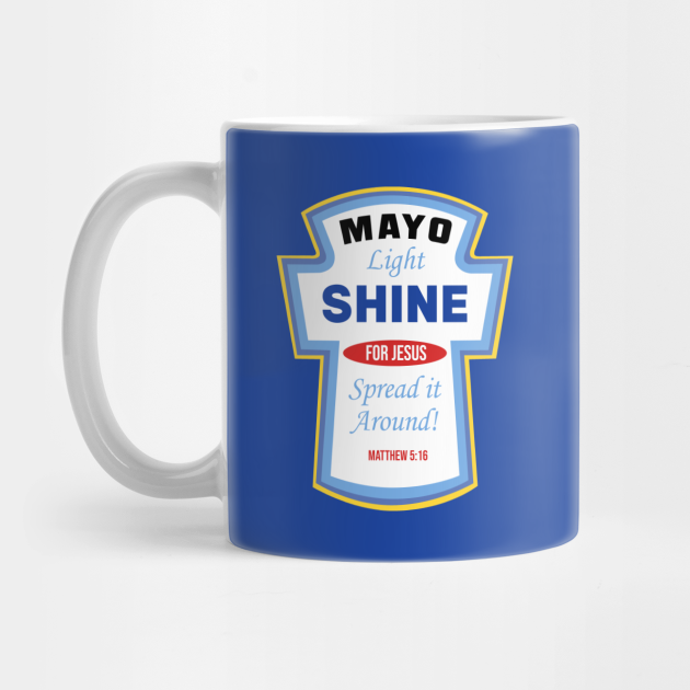 Mayo Light Shine Condiment Christian Label Catch Up With Jesus Mug
